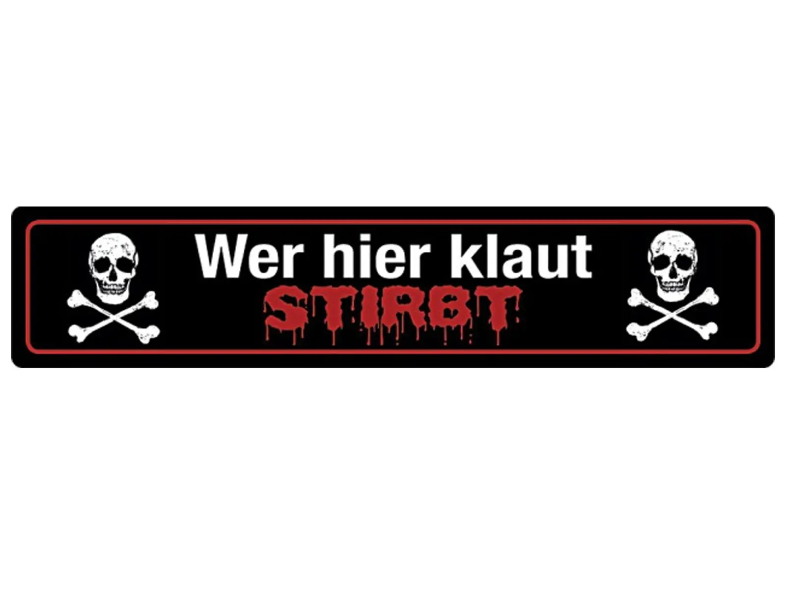 Straßenschild 08 Wer hier klaut stirbt